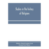 Studies in the history of religions, presented to Crawford Howell Toy by pupils, colleagues and friends - Paperback