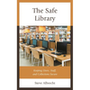 Safe Library: Keeping Users, Staff, and Collections Secure - Hardcover
