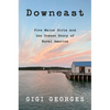 Downeast: Five Maine Girls and the Unseen Story of Rural America - Hardcover