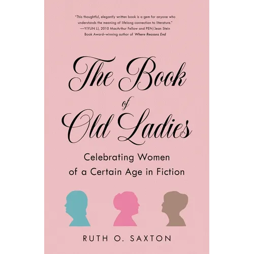 The Book of Old Ladies: Celebrating Women of a Certain Age in Fiction - Paperback