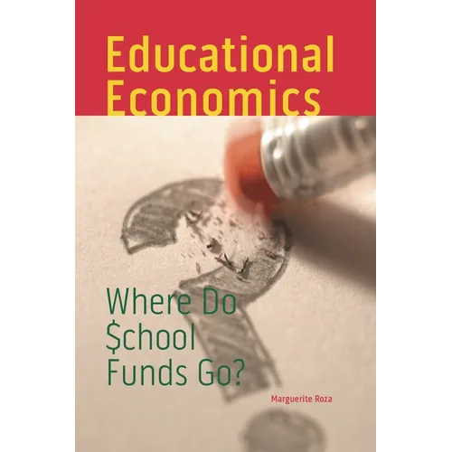 Educational Economics: Where Do School Funds Go? - Paperback