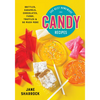 300 Best Homemade Candy Recipes: Brittles, Caramels, Chocolates, Fudge, Truffles and So Much More - Paperback