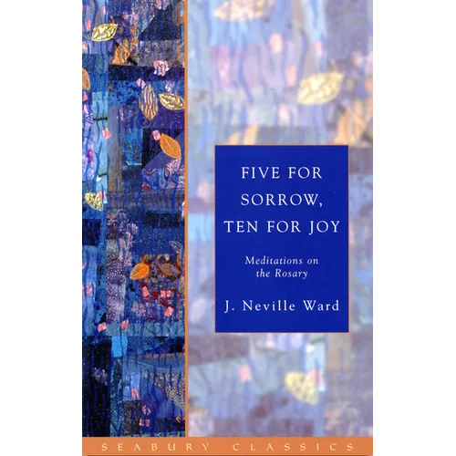 Five for Sorrow, Ten for Joy: Meditations on the Rosary - Paperback