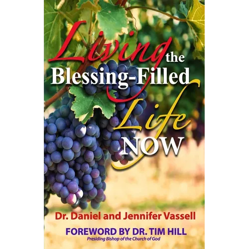 Living The Blessing Filled Life Now - Paperback