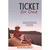 Ticket for one: One woman's transformative, inspirational and humorous trek through Greece, Turkey and Italy - Paperback