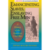 Emancipating Slaves, Enslaving Free Men: A History of the American Civil War - Paperback