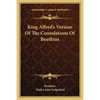 King Alfred's Version Of The Consolations Of Boethius - Paperback