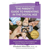 The Parent's Guide to Parenting in the Digital Age: An Easy Reference Tool to Support and Empower Parents and Caregivers - Paperback