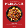 The Complete Book of Pasta Sauces: The Best Italian Pestos, Marinaras, Ragùs, and Other Cooked and Fresh Sauces for Every Type of Pasta Imaginable - Paperback
