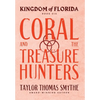 Kingdom of Florida: Coral and the Treasure Hunters - Hardcover