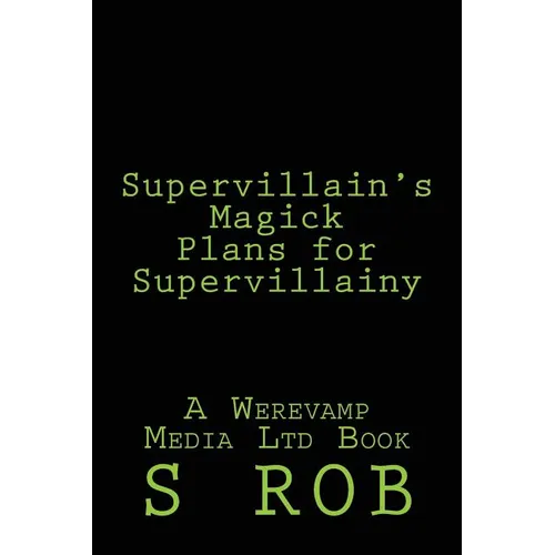 Supervillain's Magick Plans for Supervillainy - Paperback