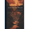 Lost In The Wilds - Paperback