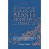 The History of Four-Footed Beasts, Serpents and Insects Vol. II of III: Describing at Large Their True and Lively Figure, Their Several Names, Conditi - Paperback
