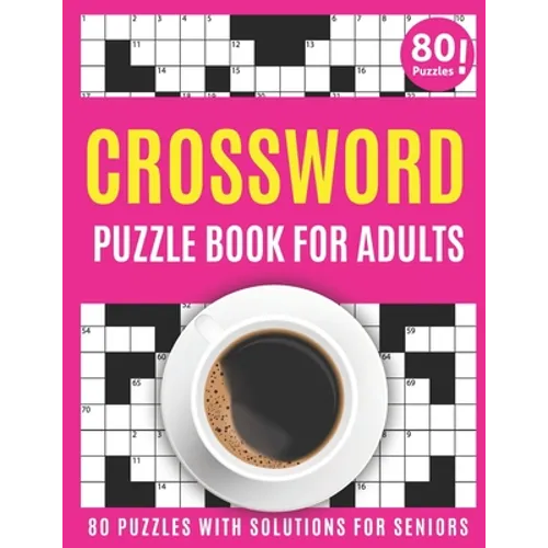 Crossword Puzzle Book For Adults: Large Print 2021 Brain Game Crossword Book For Puzzle Lovers Seniors With 80 Puzzles And Solutions As A Perfect Vale - Paperback