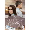 Never Say Goodbye - Paperback