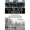 The Black Cabinet: The Untold Story of African Americans and Politics During the Age of Roosevelt - Paperback