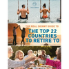 The Real Skinny Guide to The Top 22 Countries to Retire to - Paperback