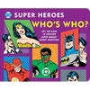 DC Super Heroes: Who's Who?, 25: Lift the Flaps to Reveal Super Heroes' Secret Identities! - Board Book