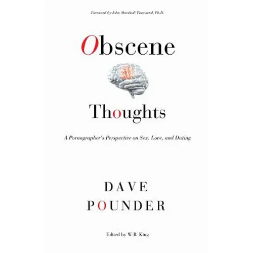 Obscene Thoughts: A Pornographer's Perspective on Sex, Love, and Dating - Paperback