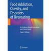 Food Addiction, Obesity, and Disorders of Overeating: An Evidence-Based Assessment and Clinical Guide - Paperback