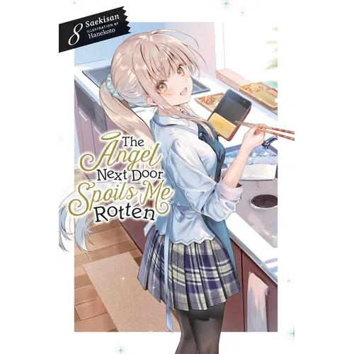 The Angel Next Door Spoils Me Rotten, Vol. 8 (Light Novel): Volume 8 - Paperback