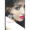 A Beginners Guide to Beauty Pageant: All you wanted to know about winning the beauty crown. A step by step guide to success. - Paperback