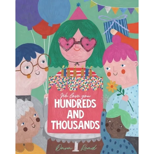 We Love You Hundreds and Thousands: A Children's Picture Book about Foster Care and Adoption - Paperback