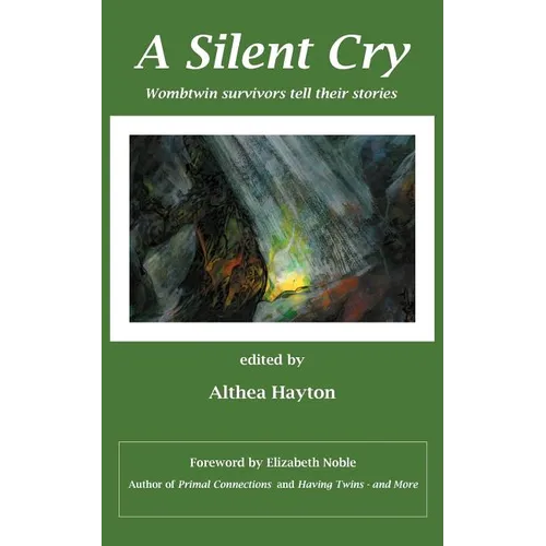 A Silent Cry: Wombtwin Survivors Tell Their Stories - Paperback