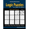 Logic Puzzles for Adults & Seniors: 500 Hard Puzzles (Sudoku, Shikaka, Masyu, Kuromasu, Jigsaw Sudoku, Slitherlink, Suguru, Skyscrapers, Numbrix, Bina - Paperback