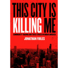 This City Is Killing Me: Community Trauma and Toxic Stress in Urban America - Paperback