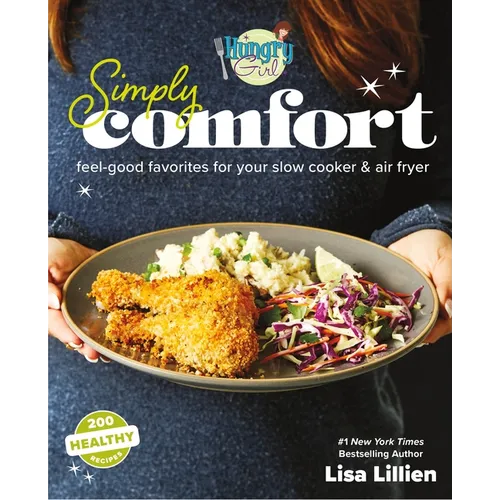 Hungry Girl Simply Comfort: Feel-Good Favorites for Your Slow Cooker & Air Fryer - Paperback