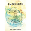 Embodiment: The Manual You Should Have Been Given When You Were Born - Paperback