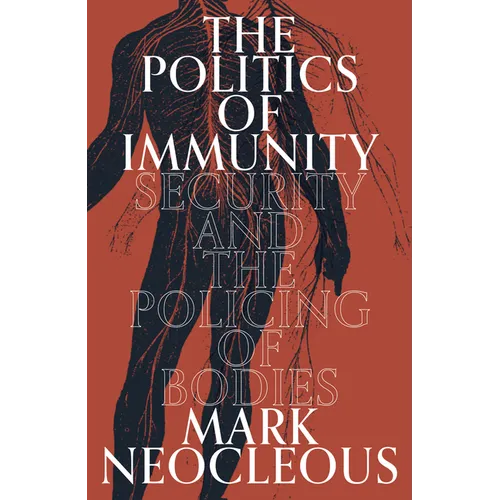The Politics of Immunity: Security and the Policing of Bodies - Hardcover