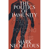 The Politics of Immunity: Security and the Policing of Bodies - Hardcover