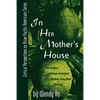 In Her Mother's House: The Politics of Asian American Mother-Daughter Writing - Paperback
