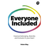 Everyone Included: How to Improve Belonging, Diversity and Inclusion in Your Team: How to Improve Belonging, Diversity and Inclusion in Your Team - Paperback
