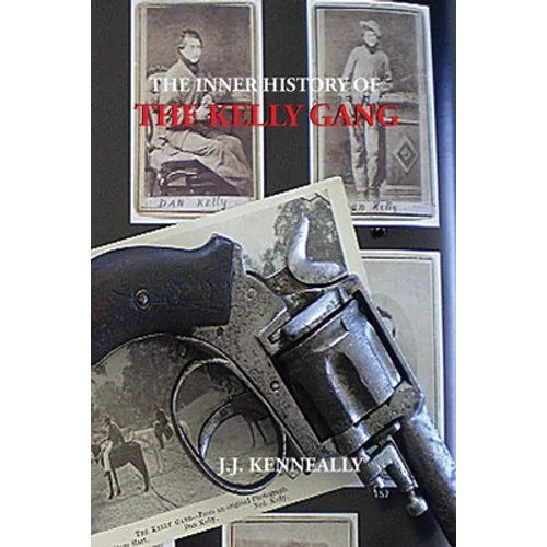 The Inner History of the Kelly Gang - Paperback