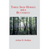 Three Iron Horses and a Butterfly - Hardcover
