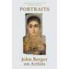 Portraits: John Berger on Artists - Paperback