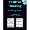 Positive Thinking Coloring Book: Relaxing Inspiration to Overcome Negative Thoughts - Paperback