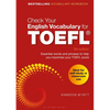 Check Your English Vocabulary for TOEFL: Essential Words and Phrases to Help You Maximise Your TOEFL Score - Paperback
