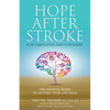 Hope After Stroke for Caregivers and Survivors: The Holistic Guide To Getting Your Life Back - Paperback
