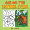 Color the Natural Word: Coloring Book for Preschoolers Children's Activities, Crafts & Games Books - Paperback