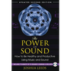 The Power of Sound: How to Be Healthy and Productive Using Music and Sound [With CD (Audio)] - Paperback