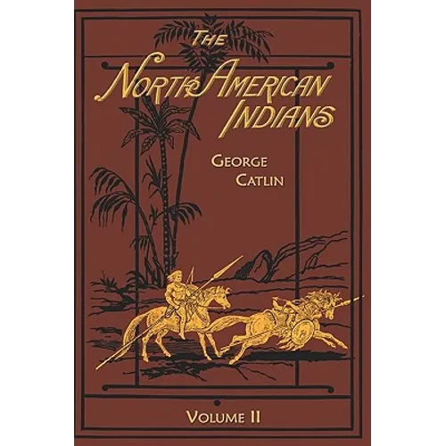 North American Indians: Volume 2 - Hardcover