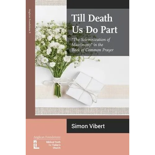 Till Death Us Do Part: "The Solemnization of Matrimony" in the Book of Common Prayer - Paperback