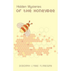 Hidden Mysteries of the Honeybee - Paperback