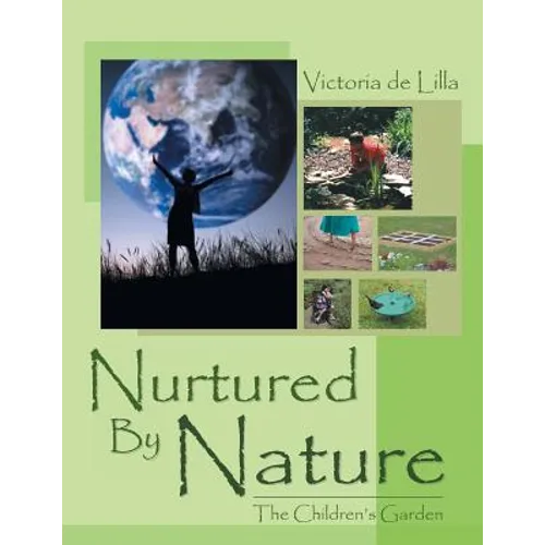Nurtured by Nature: The Children's Garden - Paperback