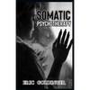 Somatic Psychotherapy: What Your Doctor Is Yet To Tell You about Trauma & The link to Mental Health - Paperback