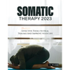 Somatic Therapy 2023: Effective Tools to Heal Trauma and Improve your Life - Paperback